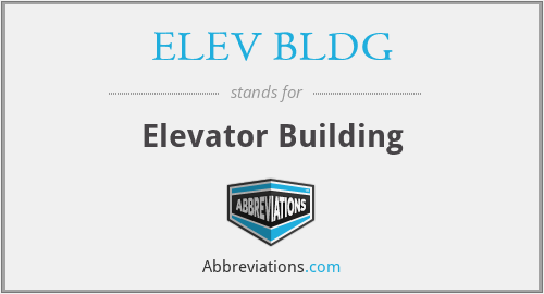 ELEV BLDG - Elevator Building